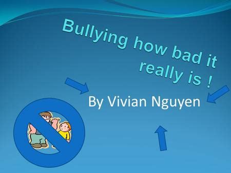 MADE BY: LAVINA. What is Bullying? Use Superior Strength Or Influence To Intimidate (Someone ...