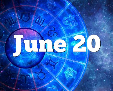 June 20 Birthday horoscope - zodiac sign for June 20th