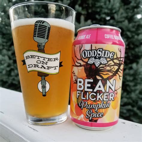 Beer Review – Odd Side Ales – Pumpkin Spice Bean Flicker - Better On Draft