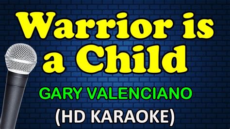 WARRIOR IS A CHILD - Gary Valenciano (HD Karaoke) - YouTube