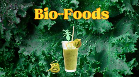 Bio-Foods: The Benefits of Eating