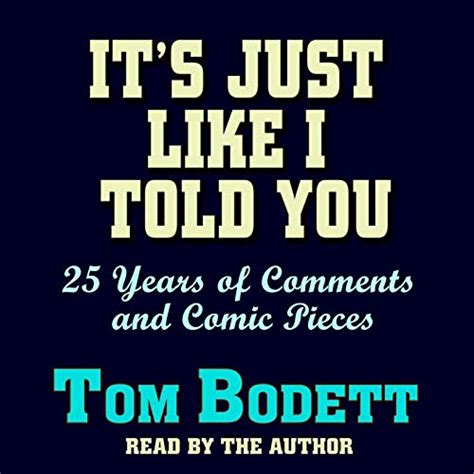 It's Just Like I Told You by Tom Bodett - Audiobook - Audible.com