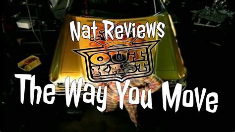 Nat Reviews: OutKast - The Way You Move - YouTube