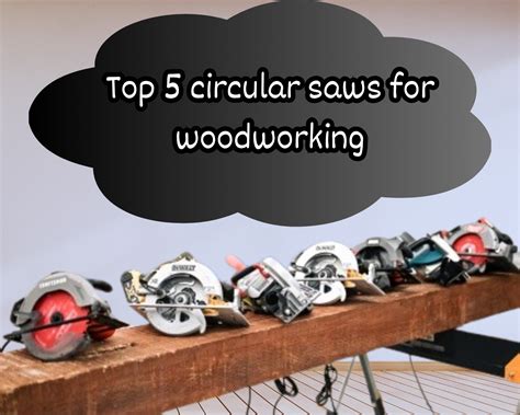 Top 5 circular saws for woodworking: A comprehensive guide - Toolsetmaster.com