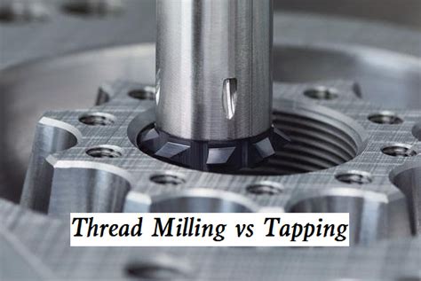 Difference Between Thread Milling and Tapping