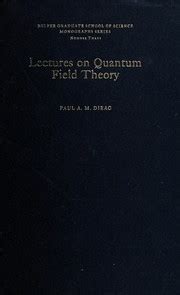 Lectures on quantum field theory by Paul Adrian Maurice Dirac | Open ...