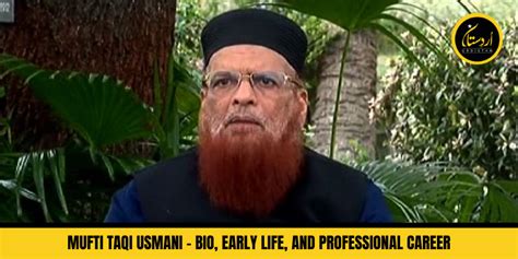 Mufti Taqi Usmani - Bio, Early Life, and Professional Career