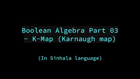 Boolean Algebra Part 03 - K-Map (Karnaugh map) - YouTube