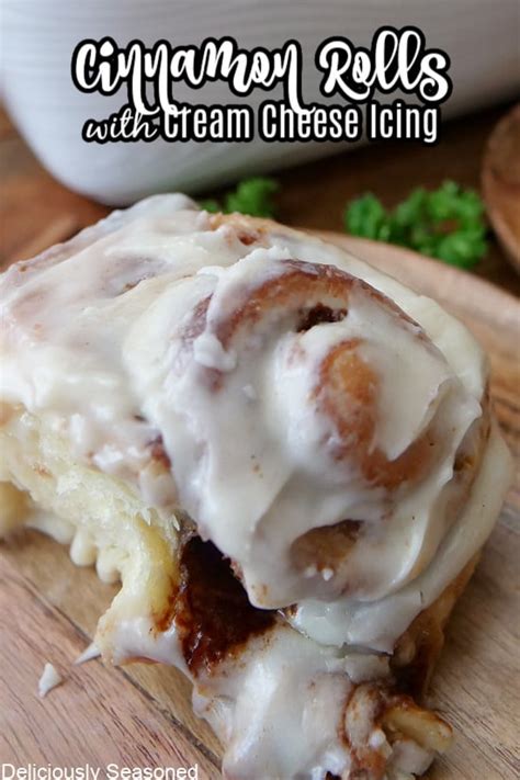 Cinnamon Rolls with Cream Cheese Icing - Deliciously Seasoned