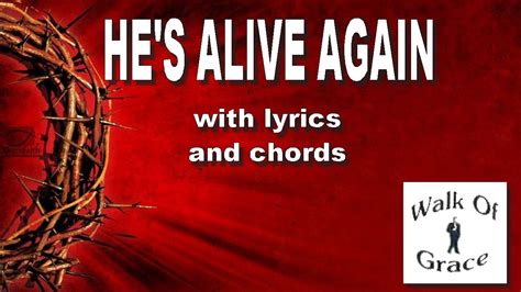 He's Alive Again - Praise and Worship Song with Lyrics and Chords - YouTube