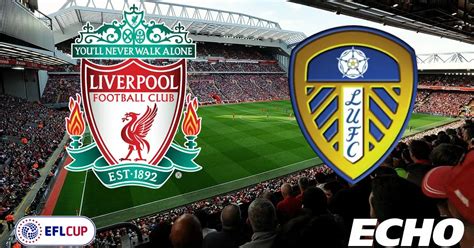 Liverpool vs Leeds United RE-CAP - Reds book semi final place thanks to ...