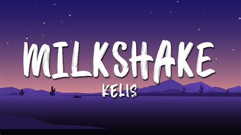 Kelis - Milkshake (Lyrics) - YouTube