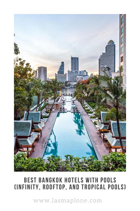 Best Bangkok Hotels With Pools (Infinity, Rooftop, and Tropical Pools)