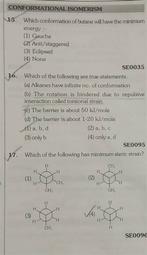 CONFORMATIONAL ISOMERISM 15. Which conformation of butane will have the minimum energy