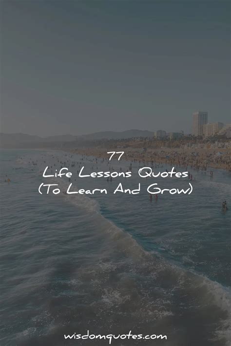 77 Life Lessons Quotes (To Learn And Grow)