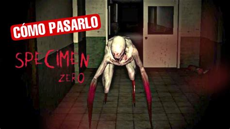 SPECIMEN ZERO COMO PASARLO "Tutorial en ESPAÑOL" - (Horror Game) - YouTube