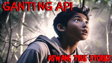 ASWANG TRUE STORY || GANTI NG API - YouTube