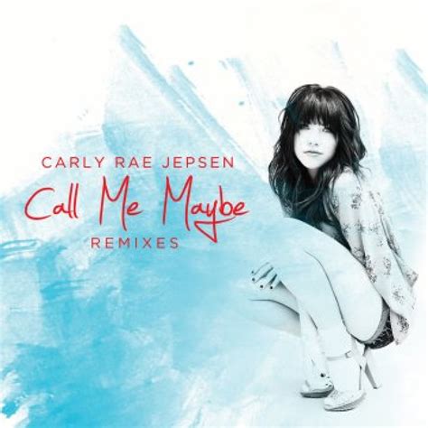 Carly Rae Jepsen | Musik | Call Me Maybe (Remix EP)