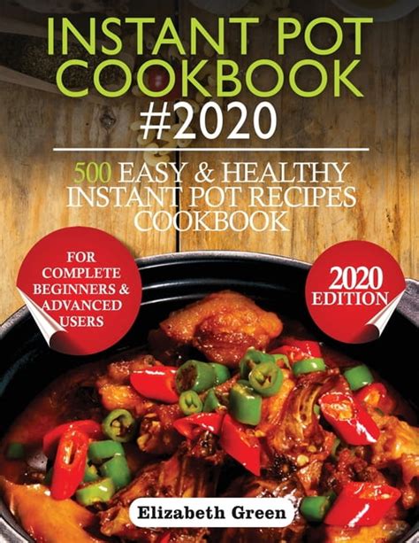 Instant Pot Cookbook #2020: 500 Easy and Healthy Instant Pot Recipes Cookbook for Complete ...