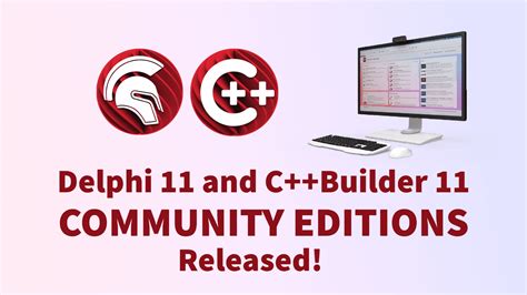 Delphi 11 and C++Builder 11 Community Editions Released!