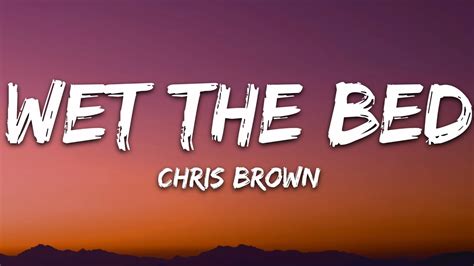 Chris Brown - Wet The Bed (Lyrics) - YouTube Music