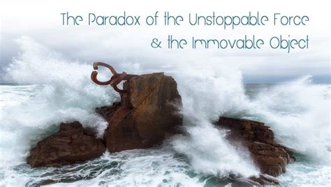 Paradox-of-Unstoppable-Force-Meets-Immovable-Object-Aspire-Blog-by ...