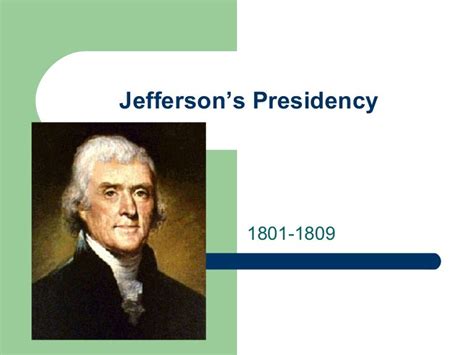 Goal 1 Jefferson's Presidency