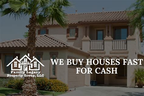 We Buy Houses Fast For Cash in Arizona – Family Legacy Property Group