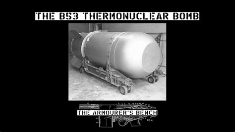 The B53 'Bunker Busting' Thermonuclear Bomb - History of Weapons & War