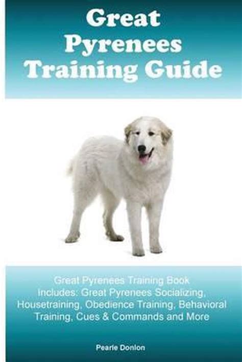 Great Pyrenees Training Guide Great Pyrenees Training Book Includes, Pearle Donlon |... | bol.com