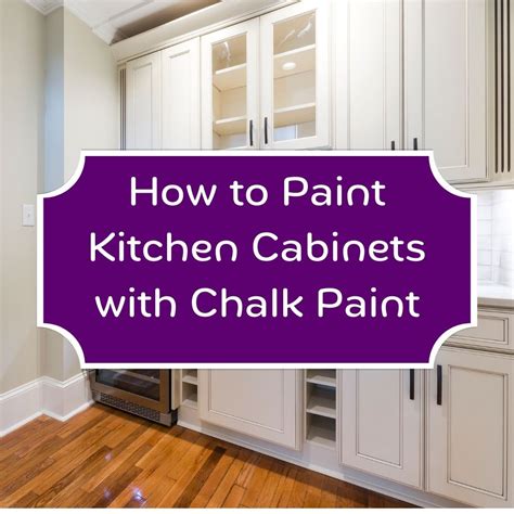 How to Paint Kitchen Cabinets with Chalk Paint - Pros and Cons