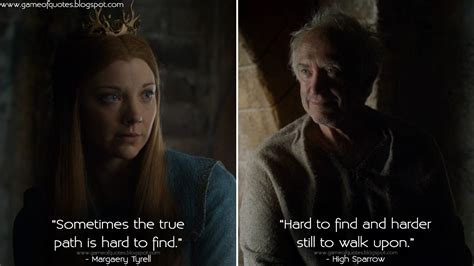 Margaery Tyrell: Sometimes the true path is hard to find. High Sparrow ...