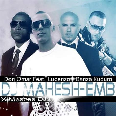 Don Omar Feat. Lucenzo - Danza Kuduro DJ MAHESH-EMB by Mahesh Chamara - Listen to music