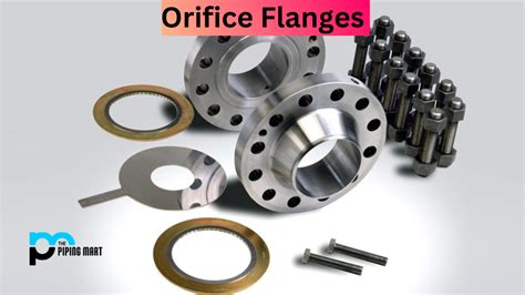 Orifice Flanges - Uses, Dimension and Types