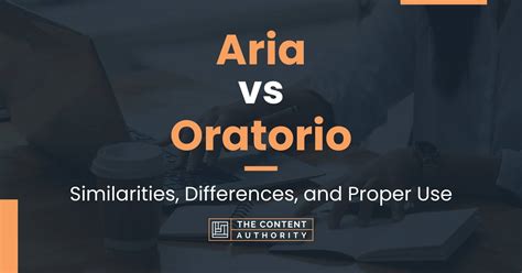 Aria vs Oratorio: Similarities, Differences, and Proper Use