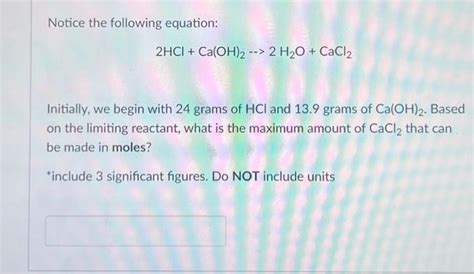 Solved Notice the following equation: 2HCl + Ca(OH)2 --> 2 | Chegg.com