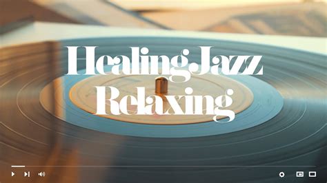 Healing Jazz Relaxing Jazz Music for Study, Work, and Relaxation | Instrumental Music - YouTube