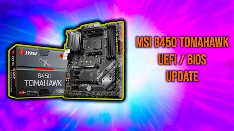 How tough can it be? MSI B450 Tomahawk - BIOS Update - YouTube