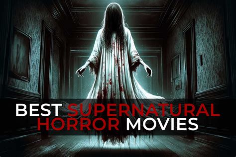 Best Supernatural Horror Movies: A Guide to The Most Terrifying ...