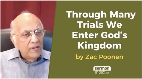 Through Many Trials We Enter God’s Kingdom by Zac Poonen - - Bible Portal