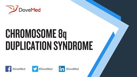 Chromosome 8q Duplication Syndrome