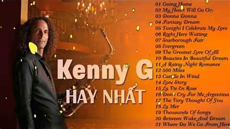 Nhạc Không Lời Hay Nhất Thế Giới của Kenny G - Hòa Tấu Saxophone Nhạc ...