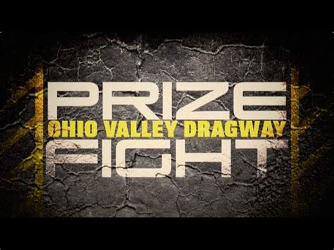 Prize Fight Round II at Ohio Valley Dragway - YouTube