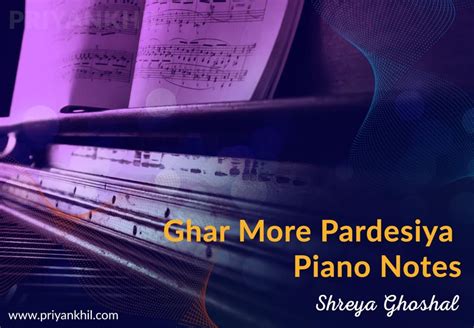 Ghar More Pardesiya Piano Notes Kalank | Shreya Ghoshal - Priyankhil