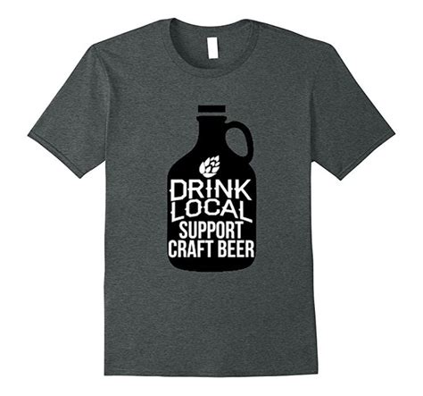 Amazon.com: Craft Beer Drink Local Growler Jug Support Men Women TShirt ...