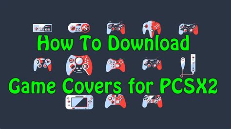 How To Download Game Covers For PCSX2 - YouTube