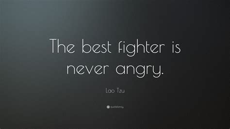 Lao Tzu Quote: “The best fighter is never angry.” (19 wallpapers) - Quotefancy