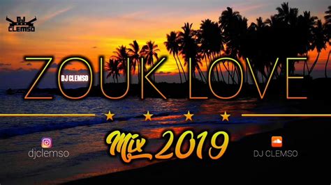 ZOUK LOVE MIX 2019 (NOUVEAUTÉS) (ZOUK LOVE) - YouTube