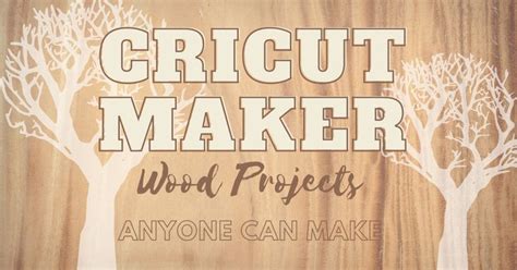 a wooden sign that says cricut maker who projects anyone can make on it