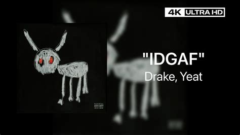 Drake – IDGAF (feat. Yeat) | Lyrics (4K) - YouTube